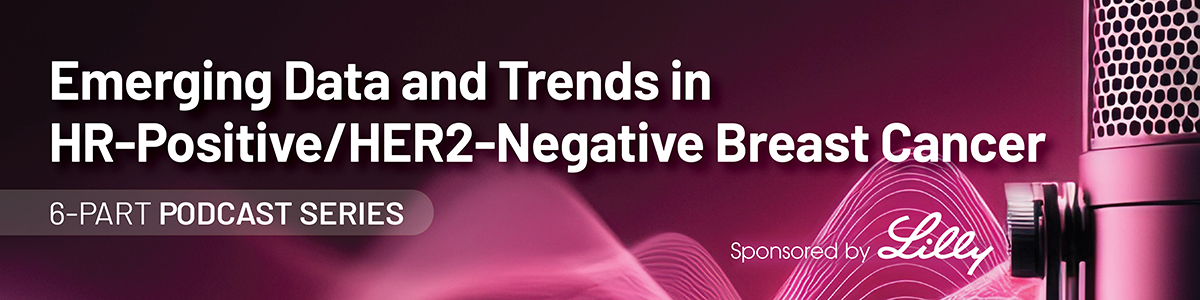 Emerging Data and Trends in HR-Positive/HER2-Negative Breast Cancer: 6-Part Podcast Series